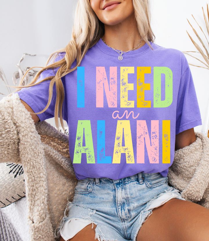 I NEED AN ALANII SUMMER DTF TRANSFER: Adult